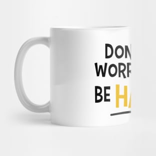 Don't worry be happy Mug